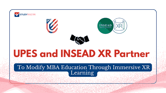 UPES and INSEAD XR Partner to Modify MBA Education Through Immersive XR Learning